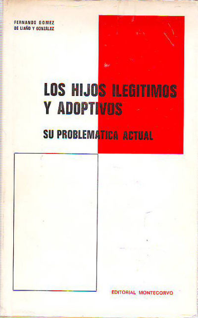 LOS HIJOS ILEGITIMOS Y ADOPTIVOS. SU PROBLEMATICA ACTUAL.