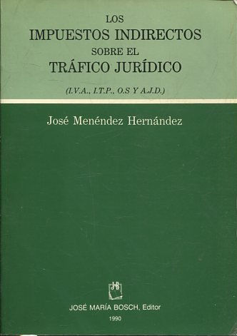 LOS IMPUESTOS INDIRECTOS SOBRE EL TRAFICO JURIDICO.