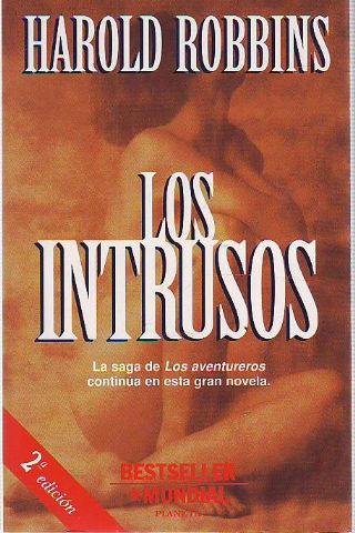 LOS INTRUSOS. LA SAGA DE LOS AVENTUREROS CONTINUA EN ESTA GRAN NOVELA. 2º EDICION.