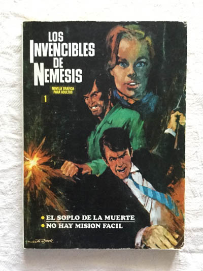 LOS INVENCIBLES DE NEMESIS. 1. EL SOPLO DE LA MUERTE. NO HAY MISION FACIL.