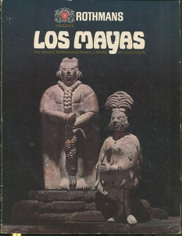 Los Mayas: The Manuel Barbachano Ponce/ Mayan Art Collection.