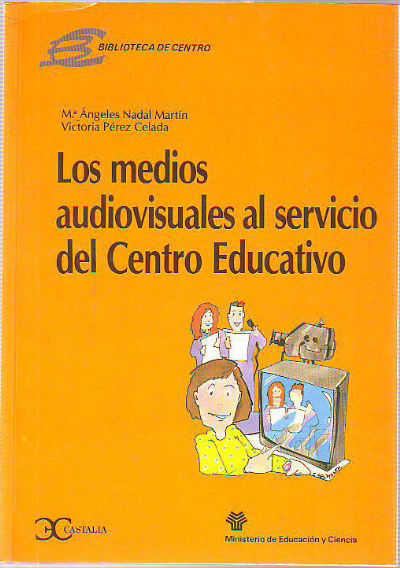 LOS MEDIOS AUDIOVISUALES AL SERVICIO DEL CENTRO EDUCATIVO.