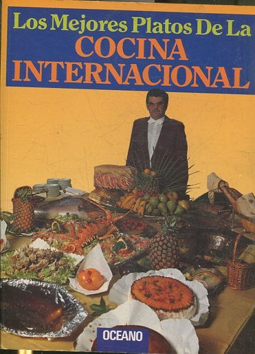 LOS MEJORES PLATOS DE LA COCINA INTERNACIONAL.