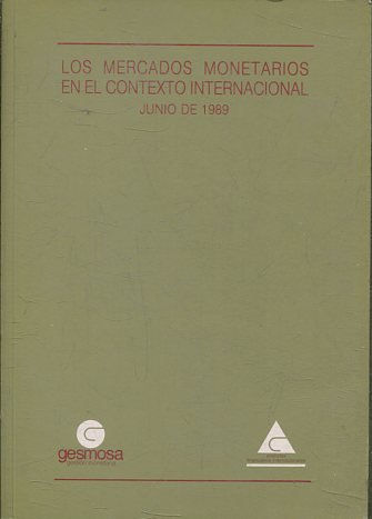 LOS MERCADOS MONETARIOS EN EL CONTEXTO INTERNACIONAL JUNIO DE 1989.