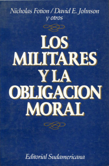 LOS MILITARES Y LA OBLIGACION MORAL.