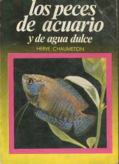 LOS PECES DE ACUARIO Y DE AGUA DULCE.