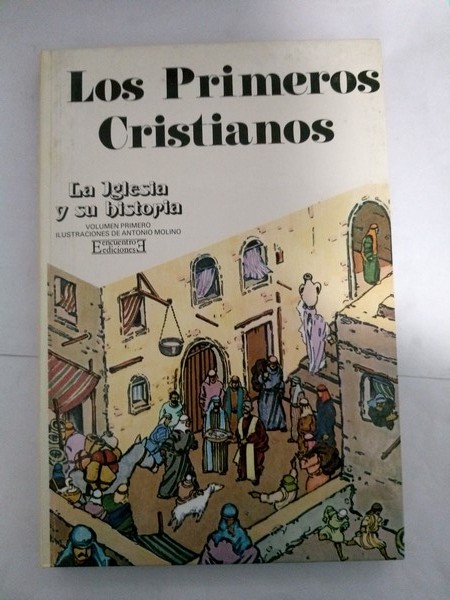 Los Primeros Cristianos. 1. la iglesia y su historia