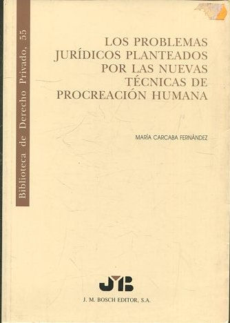 LOS PROBLEMAS JURIDICOS PLANTEADOS POR LAS NUEVAS TECNICAS DE PROCREACION HUMANA.