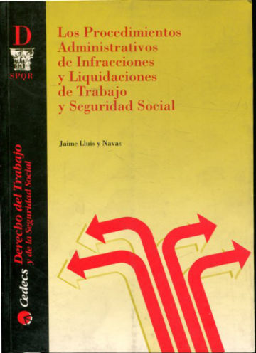 LOS PROCEDIMIENTOS ADMINISTRATIVOS DE INFRACCIONES Y LIQUIDACIONES DE TRABAJO Y SEGURIDAD SOCIAL.