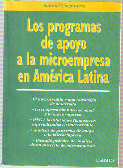 LOS PROGRAMAS DE APOYO A LA MICROEMPRESA EN AMÉRICA LATINA. EL MICROCRÉDITO CÓMO LA GRAN ESPERANZA DEL SIGLO XXI.