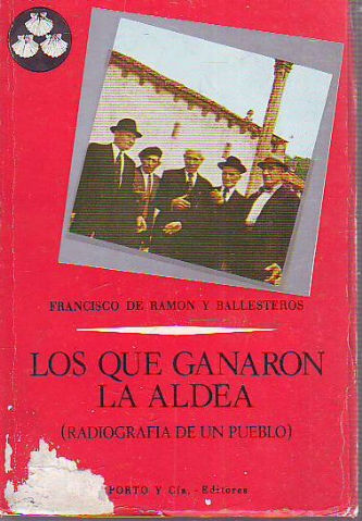 LOS QUE GANARON LA ALDEA. RADIOGRAFÍA DE UN PUEBLO.