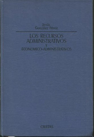 LOS RECURSOS ADMINISTRATIVOS Y ECONOMICO-ADMINISTRATIVOS.