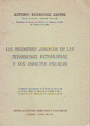 LOS REGÍMENES JURÍDICOS DE LAS INVERSIONES EXTRANJERAS Y SUS ASPECTOS FISCALES.