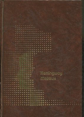 LOS REVOLUCIONARIOS DEL SIGLO XX. ERNEST HEMINGWAY. ANDRE MALRAUX.