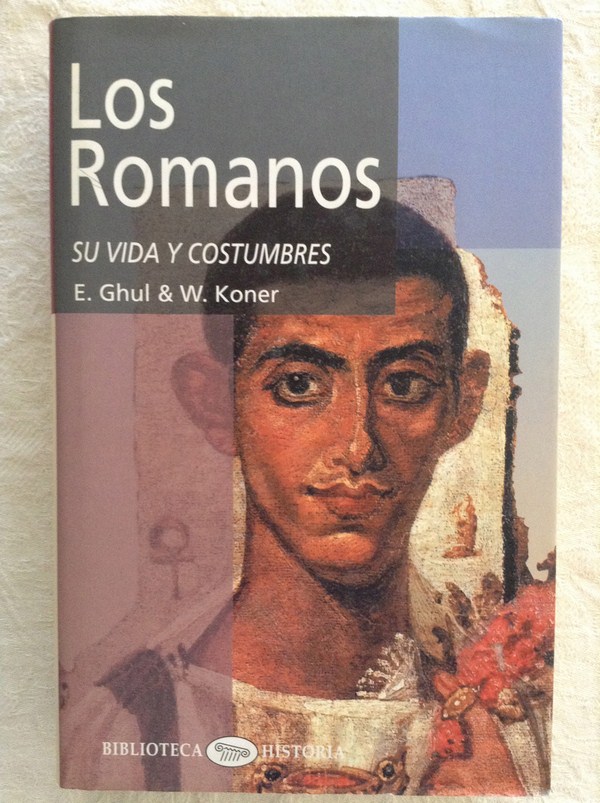 Los Romanos. Su vida y costumbres