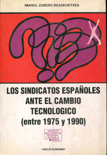 LOS SINDICATOS ESPAÑOLES ANTE EL CAMBIO TECNOLOGICO. ( ENTRE 1975 Y 1990).