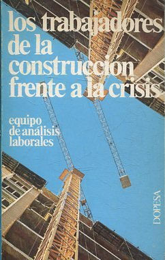 LOS TRABAJADORES DE LA CONSTRUCCION FRENTE A LA CRISIS.