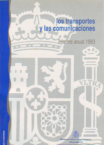 LOS TRANSPORTES Y LAS COMUNICACIONES. INFORME ANUAL 1993.