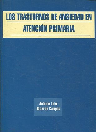 LOS TRASTORNOS DE ANSIEDAD EN ATENCION PRIMARIA.