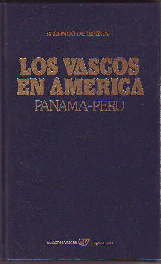 LOS VASCOS EN AMERICA: PANAMA-PERU.