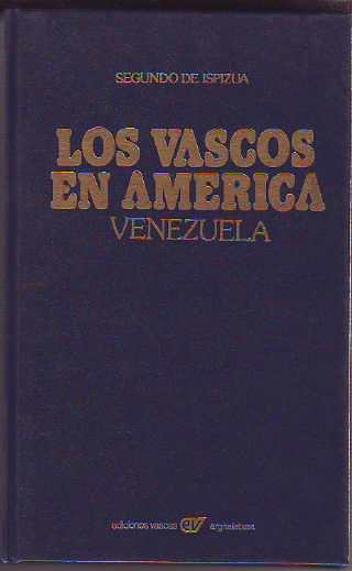 LOS VASCOS EN AMERICA: VENEZUELA.