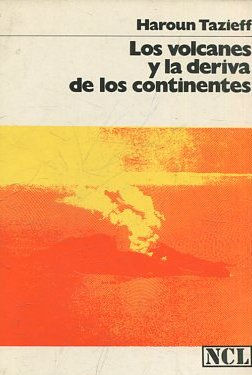 LOS VOLCANES Y LA DERIVA DE LOS CONTINENTALES.