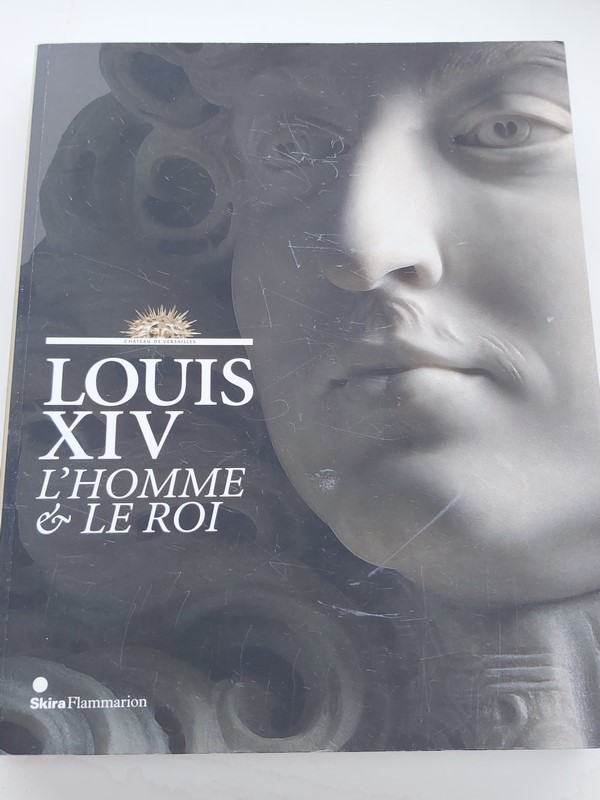 Louis XIV. L'homme le Roi