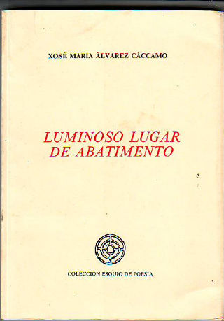 LUMINOSO LUGAR DE ABATIMENTO.