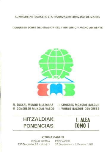 LURRALDE-ANTOLAKETA ETA INGURUNEARI BURUZKO BILTZARRA/CONGRESO SOBRE ORDENACION DEL TERRITORIO Y MEDIO AMBIENTE. 77. EUSKAL MUNDU-BILTZARRA/II CONGRESO MUNDIAL VASCO. HITZALDIAK/PONENCIAS.