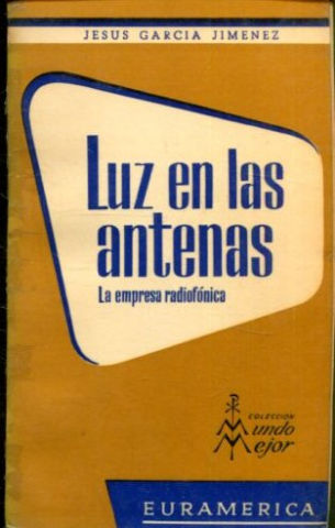 LUZ EN LAS ANTENAS. LA EMPRESA RADIOFONICA.