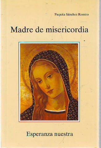 MADRE DE MISERICORDIA. Esperanza nuestra.