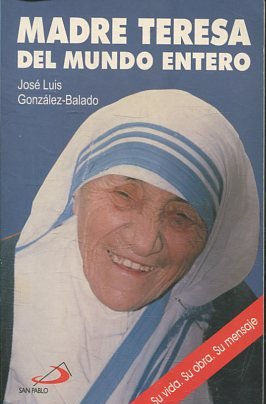 MADRE TERESA DEL MUNDO ENTERO.