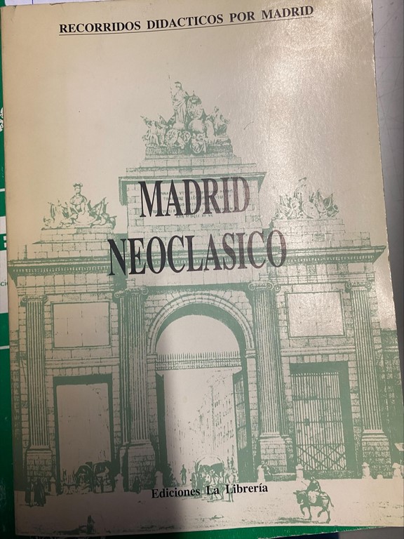 MADRID NEOCLASICO. RECORRIDOS DIDACTICOS POR MADRID.