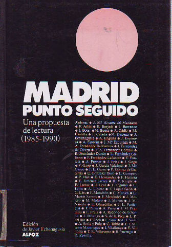 MADRID PUNTO SEGUIDO. UNA PROPUESTA DE LECTURA (1985-1990).