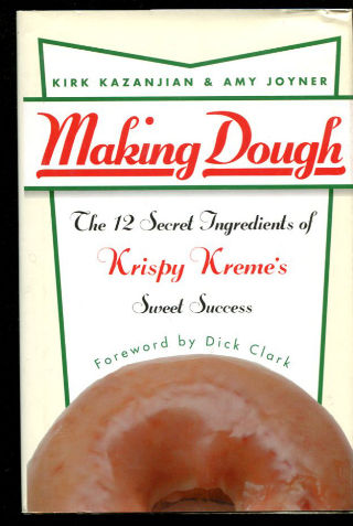 MAKING DOUGH. THE 12 SECRET INGREDIENTS OF KRISPY KREME'S SWEET SUCCESS.