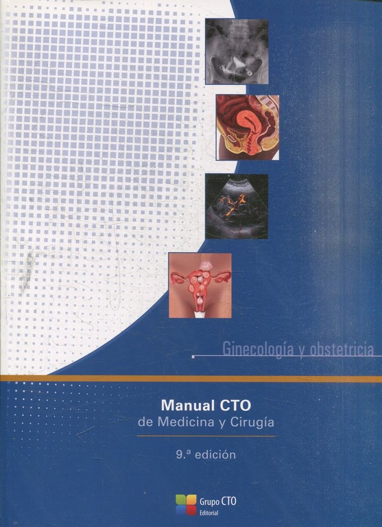 MANUAL CTO DE MEDICINA Y CIRUGIA. GINECOLOGIA Y OBSTETRICIA.