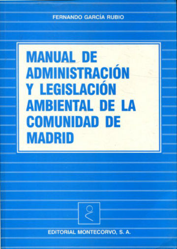 MANUAL DE ADMINISTRACION AMBIENTAL DE LA COMUNIDAD DE MADRID.