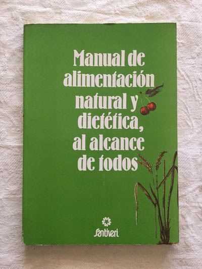 Manual de alimentación natural y dietética, al alcance de todos