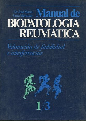 MANUAL DE BIOPATOLOGIA REUMATICA. VALORACION DE FIABILIDAD E INTERFERENCIAS.