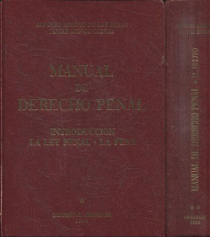 MANUAL DE DERECHO PENAL. TOMO I: INTRODUCCION, LA LEY PENAL, LA PENA. TOMO II: EL DELITO (2 VOLUMENES).