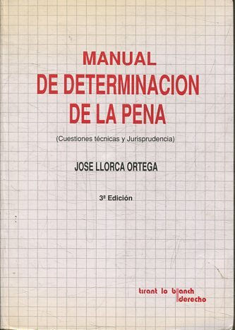 MANUAL DE DETERMINACION DE LA PENA (CUESTIONES TECNICAS Y JURISPRUDENCIA).