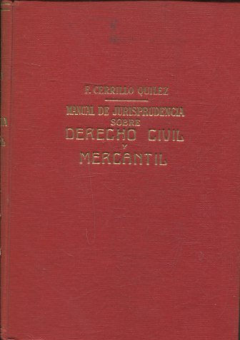 MANUAL DE JURISPRUDENCIA SOBRE DERECHO CIVIL Y MERCANTIL.