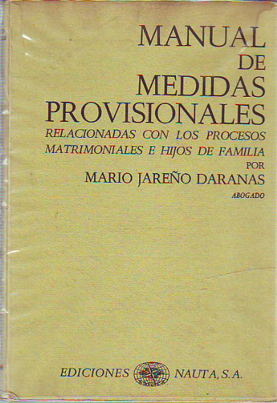 MANUAL DE LAS MEDIDAS PROVISIONALES RELACIONADAS CON LOS PROCESOS MATRIMONIALES E HIJOS DE FAMILIA.