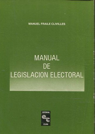 MANUAL DE LEGISLACION ELECTORAL.