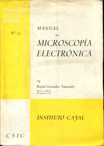 MANUAL DE MICROSCOPIA ELECTRONICA. I: ELEMENTOS DE MICROSCOPIA ELECTRONICA.