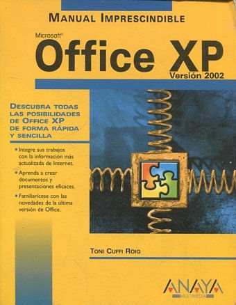 MANUAL IMPRESCINDIBLE. MICROSOFT OFICCE XP. VERSION 2002.