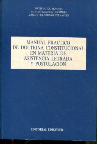 MANUAL PRACTICO DE DOCTRINA CONSTITUCIONAL EN MATERIA DE ASISTENCIA LETRADA Y POSTULACION.