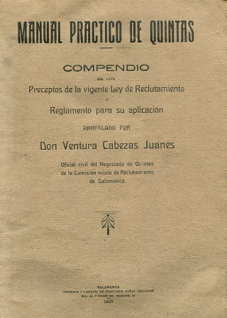 MANUAL PRÁCTICO DE QUINTAS. COMPENDIO DE LOS PRECEPTOS DE LA VIGENTE LEY DE RECLUTAMIENTO Y REGLAMENTO PARA SU APLICACÓN.