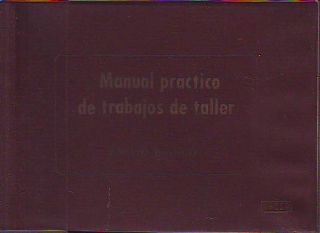 MANUAL PRÁCTICO DE TRABAJOS DE TALLER.