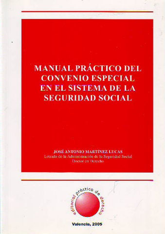 MANUAL PRACTICO DEL CONVENIO ESPECIAL EN EL SISTEMA DE LA SEGURIDAD SOCIAL.